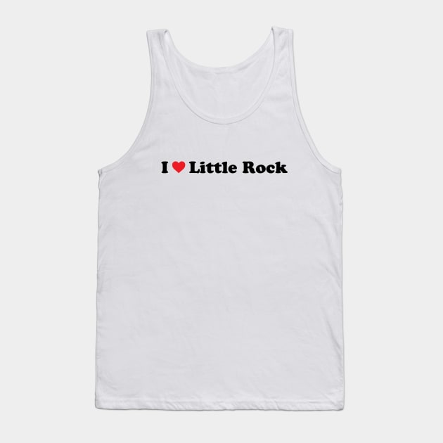 I Love Little Rock Tank Top by Novel_Designs
